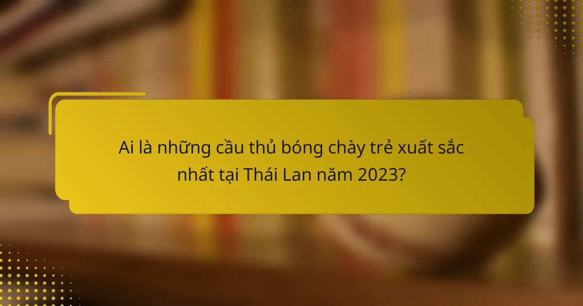 Ai là những cầu thủ bóng chày trẻ xuất sắc nhất tại Thái Lan năm 2023?