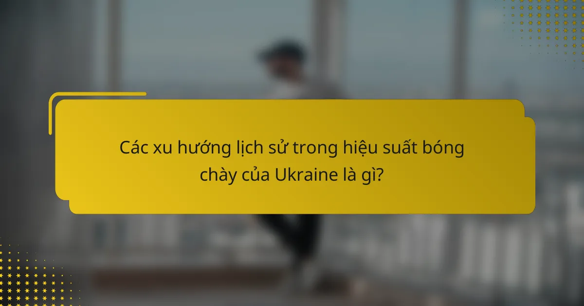 Các xu hướng lịch sử trong hiệu suất bóng chày của Ukraine là gì?