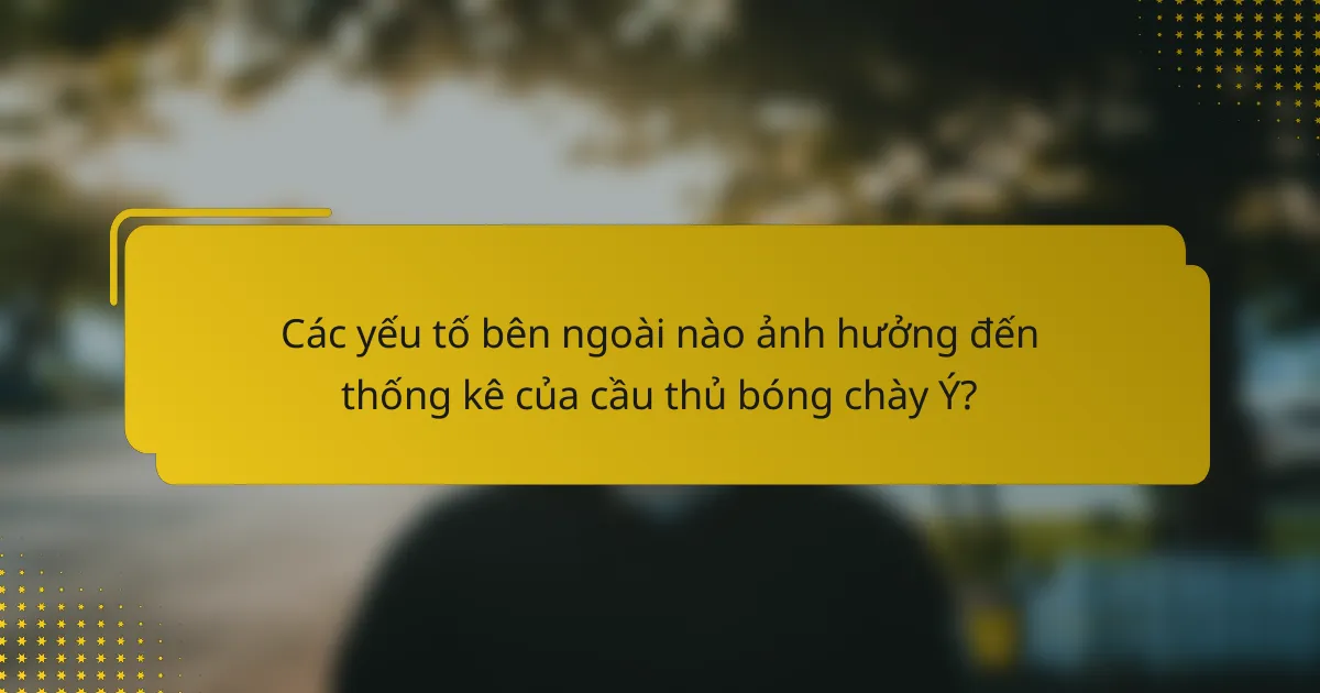 Các yếu tố bên ngoài nào ảnh hưởng đến thống kê của cầu thủ bóng chày Ý?