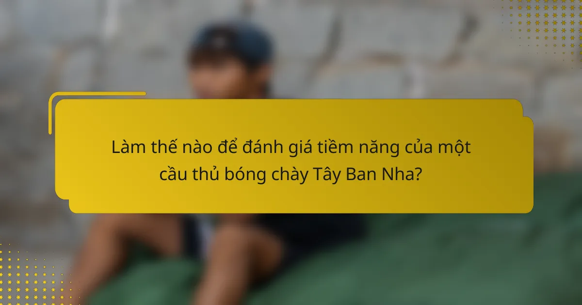Làm thế nào để đánh giá tiềm năng của một cầu thủ bóng chày Tây Ban Nha?